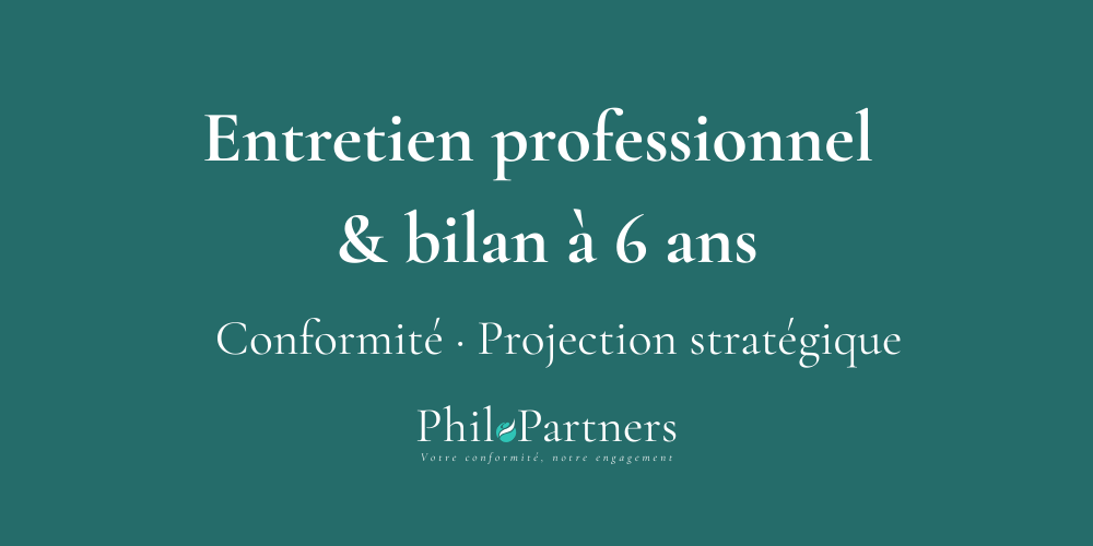 Entretien professionnel & bilan à 6 ans PhiloPartners Entretien professionnel & bilan à 6 ans PhiloPartners