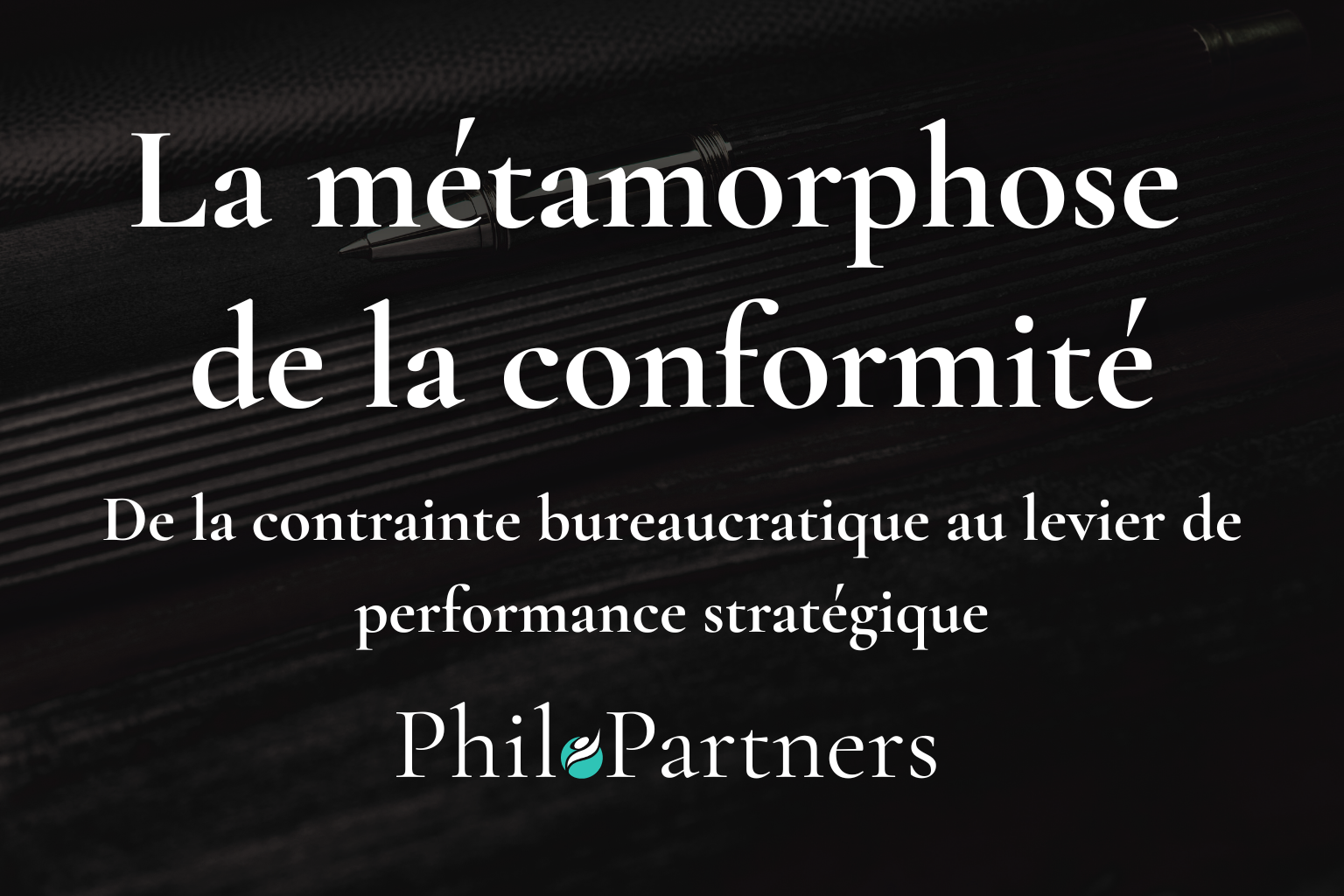 La métamorphose de la conformité de la contrainte bureaucratique au levier de performance stratégique